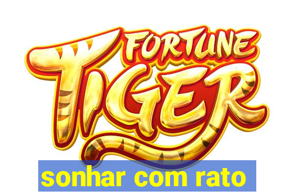 sonhar com rato