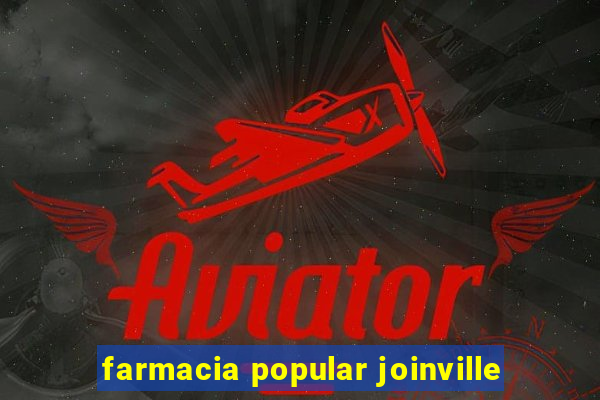farmacia popular joinville