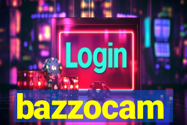 bazzocam