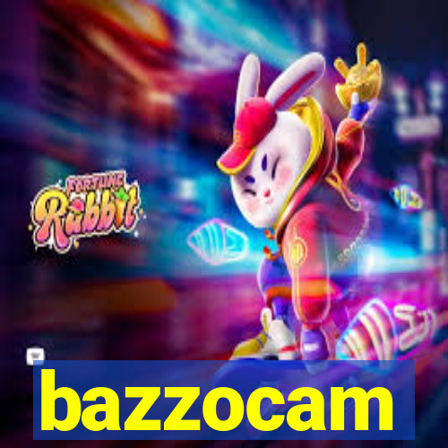 bazzocam