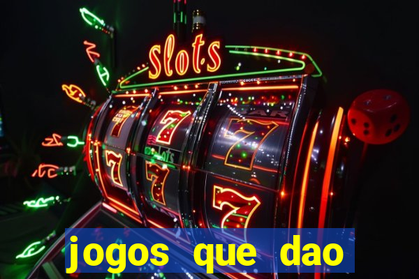 jogos que dao dinheiro sem deposito