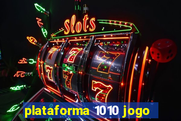 plataforma 1010 jogo