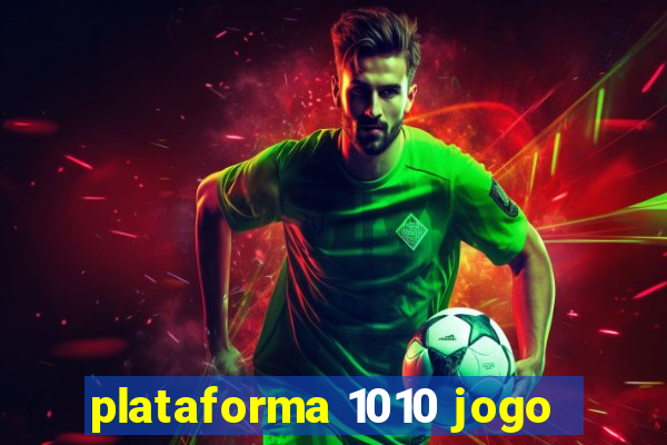 plataforma 1010 jogo