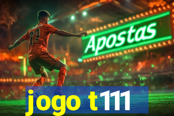 jogo t111