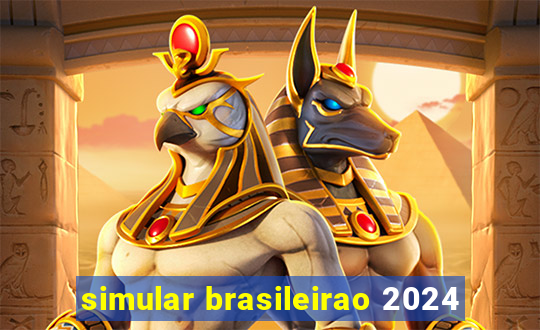 simular brasileirao 2024