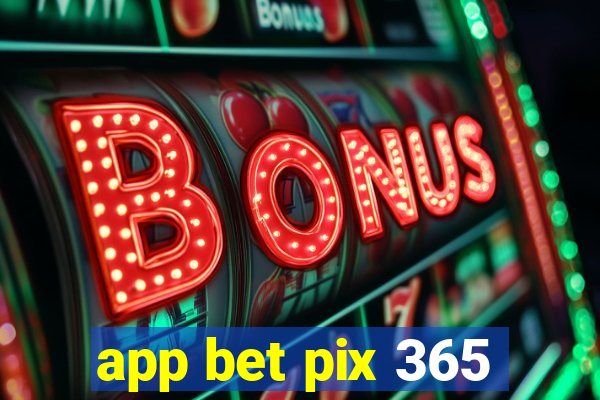 app bet pix 365