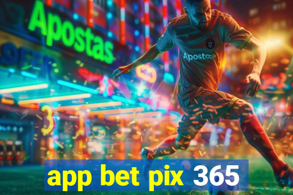 app bet pix 365