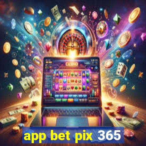 app bet pix 365