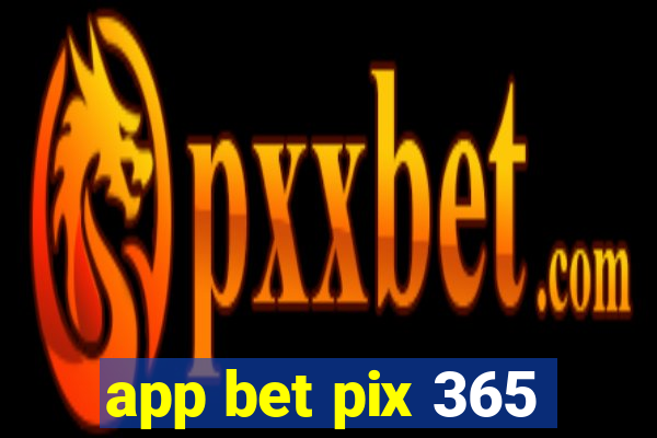 app bet pix 365