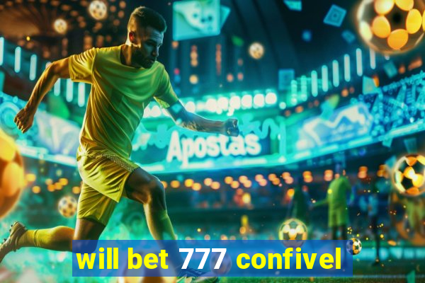 will bet 777 confivel