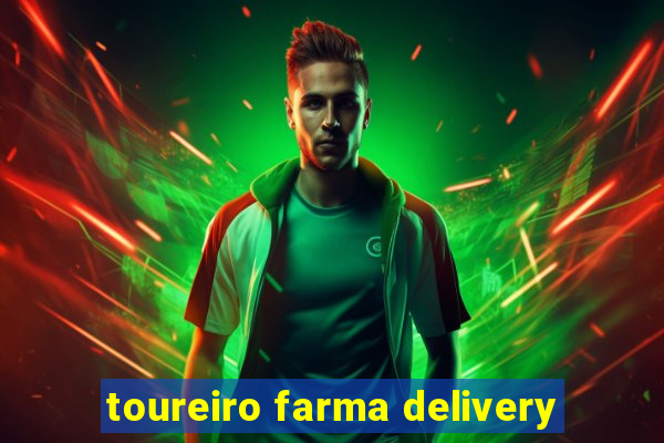 toureiro farma delivery