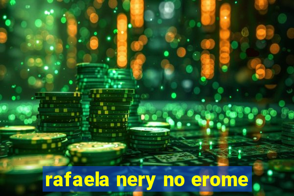 rafaela nery no erome