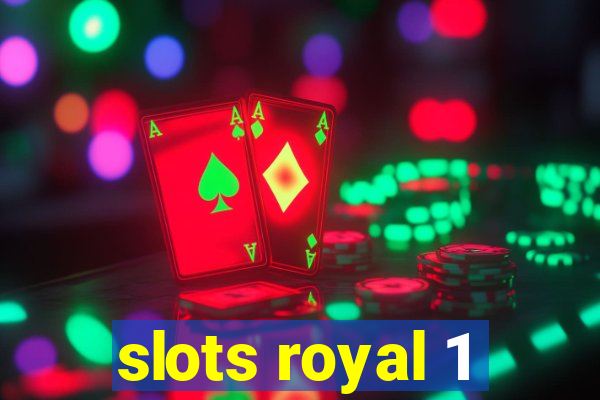 slots royal 1