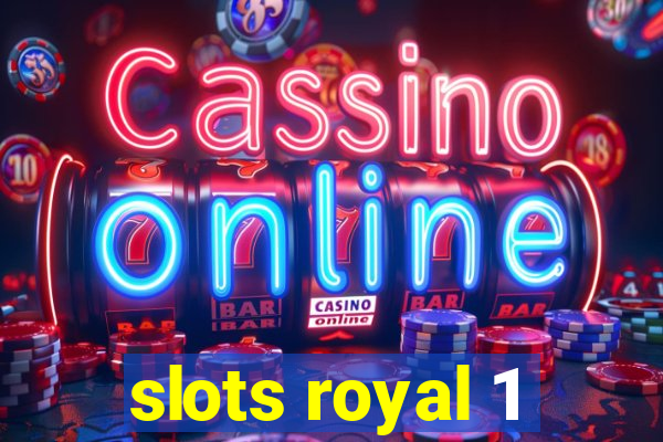 slots royal 1