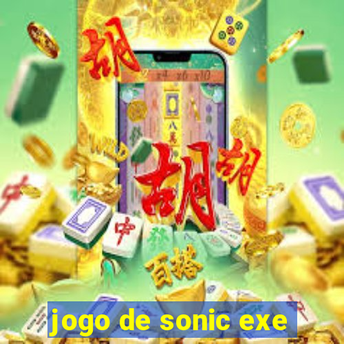 jogo de sonic exe