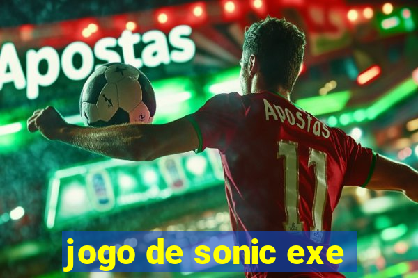 jogo de sonic exe