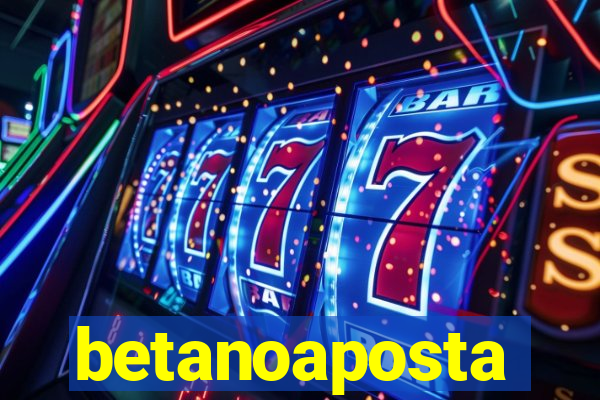 betanoaposta