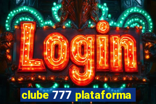 clube 777 plataforma