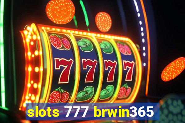 slots 777 brwin365