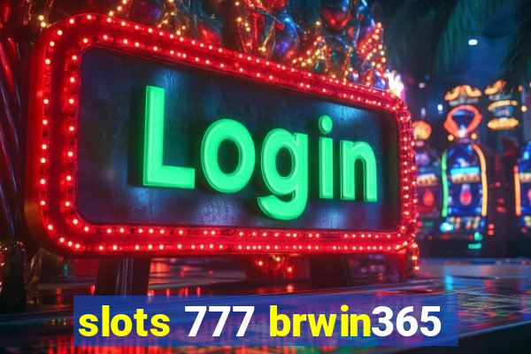 slots 777 brwin365