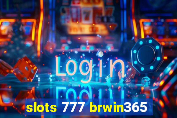 slots 777 brwin365