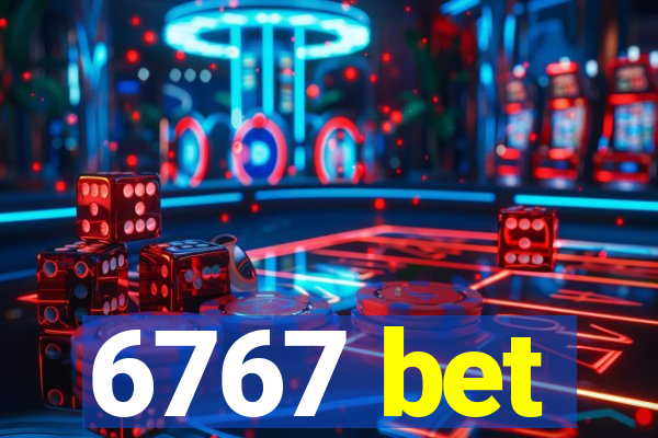 6767 bet