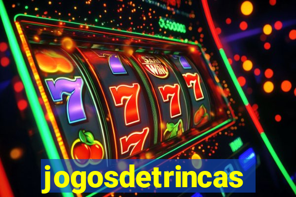 jogosdetrincas