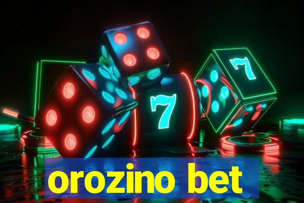 orozino bet