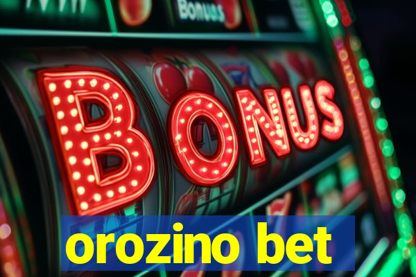 orozino bet