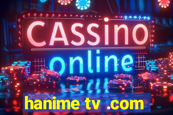 hanime tv .com