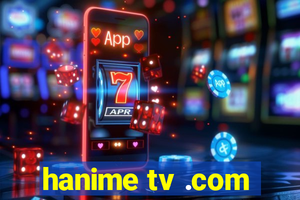hanime tv .com