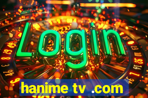 hanime tv .com