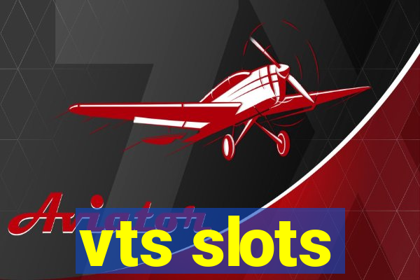 vts slots