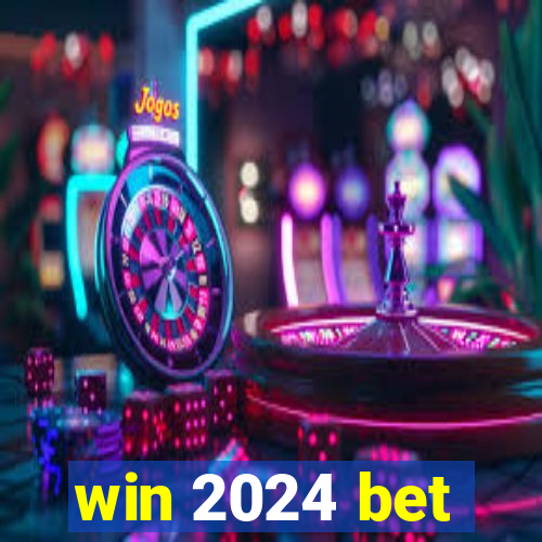 win 2024 bet