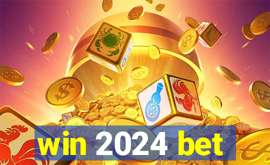 win 2024 bet