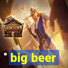 big beer