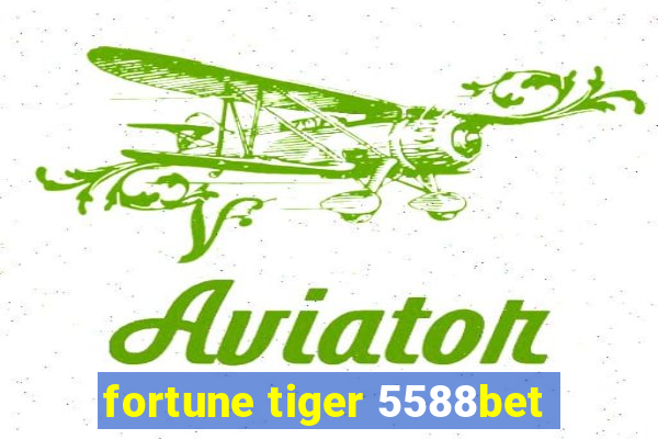 fortune tiger 5588bet