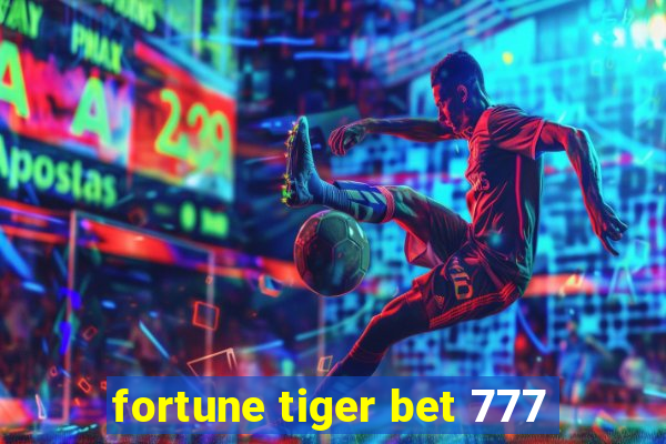 fortune tiger bet 777