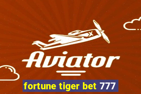 fortune tiger bet 777