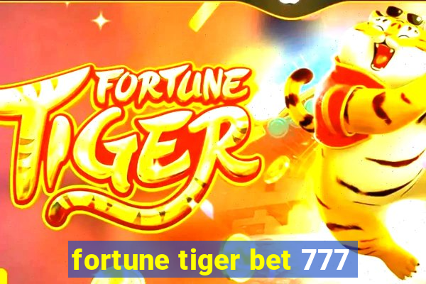 fortune tiger bet 777