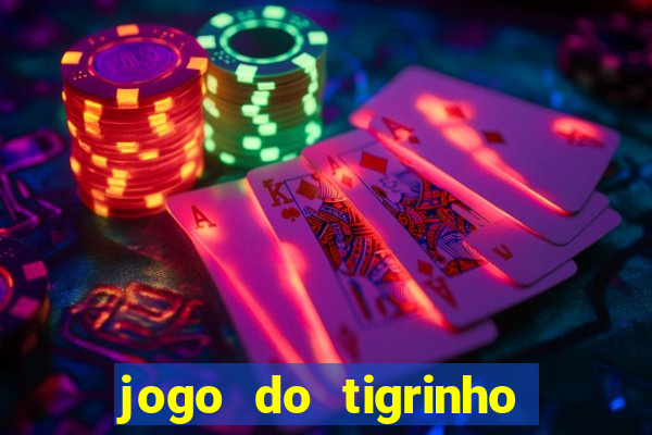 jogo do tigrinho que da bonus no cadastro