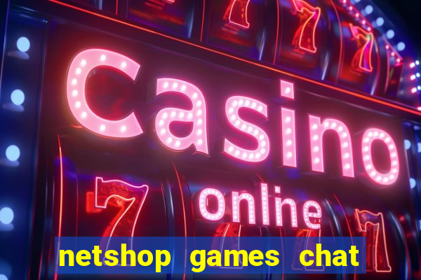 netshop games chat ao vivo