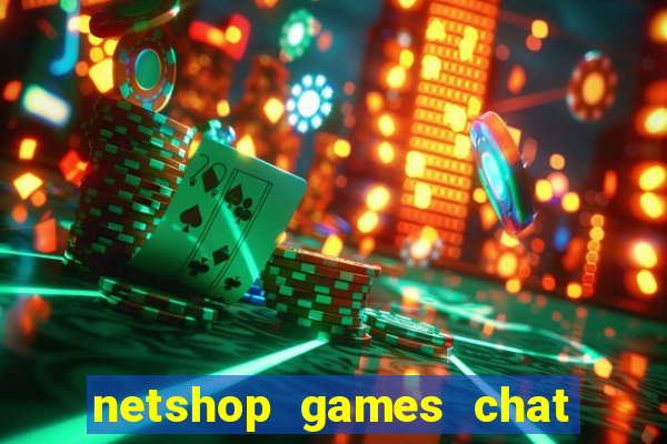 netshop games chat ao vivo