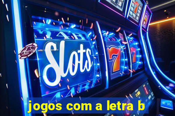 jogos com a letra b