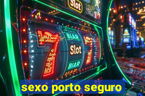 sexo porto seguro