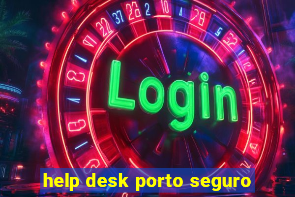 help desk porto seguro