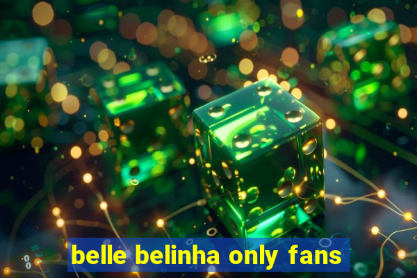 belle belinha only fans