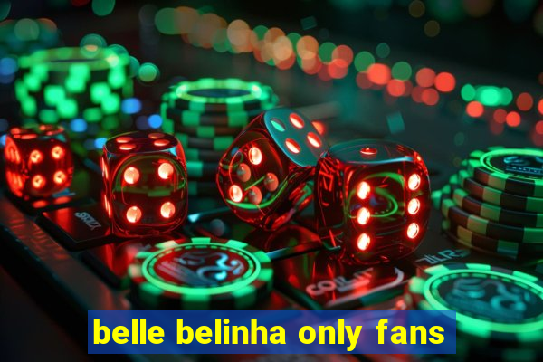 belle belinha only fans