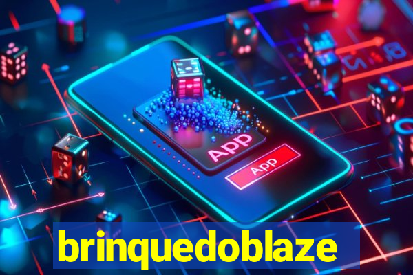 brinquedoblaze