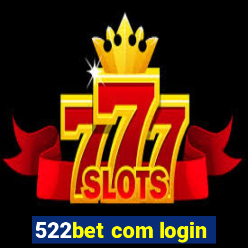 522bet com login